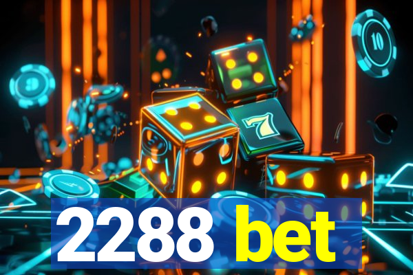 2288 bet