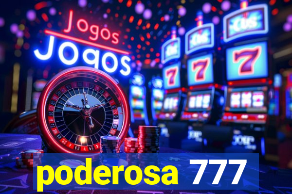 poderosa 777