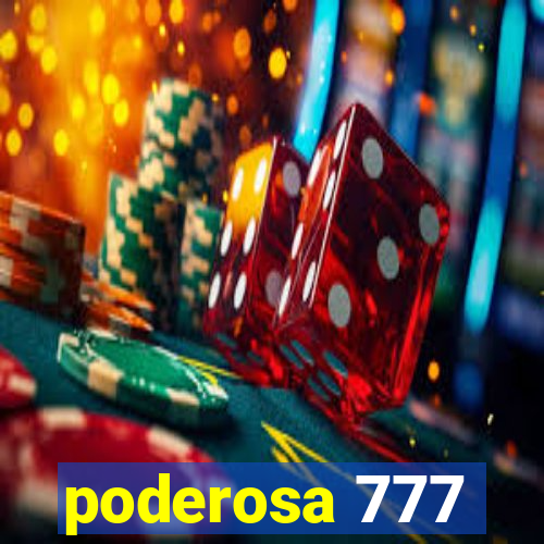 poderosa 777