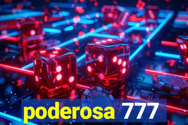 poderosa 777