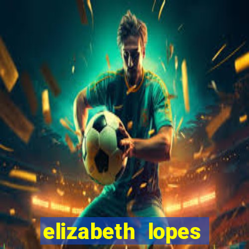 elizabeth lopes sanches nua