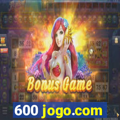 600 jogo.com