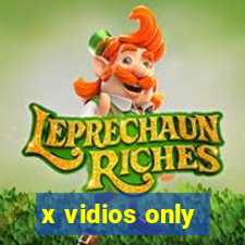 x vidios only