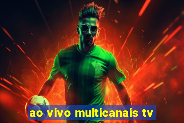 ao vivo multicanais tv