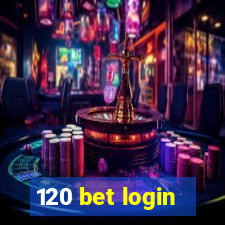 120 bet login