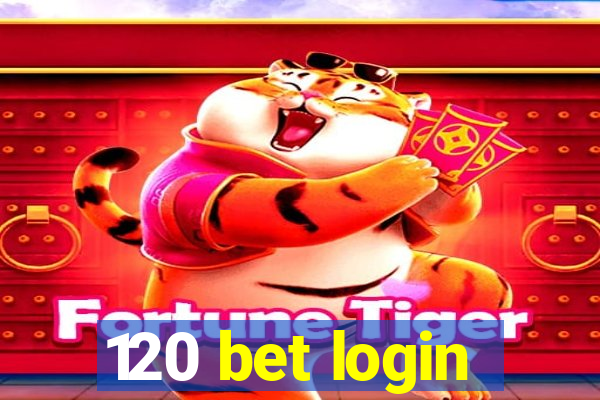 120 bet login