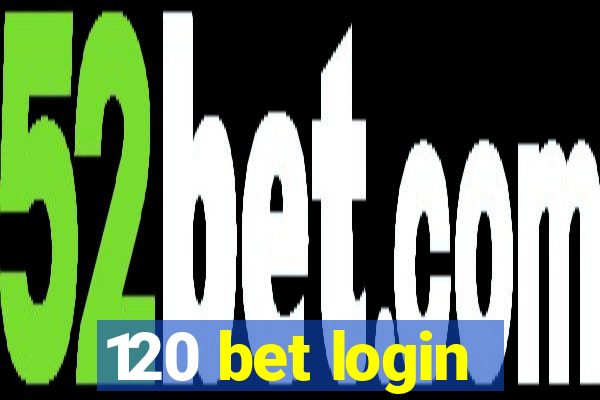 120 bet login