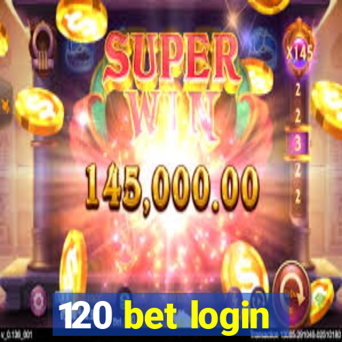 120 bet login