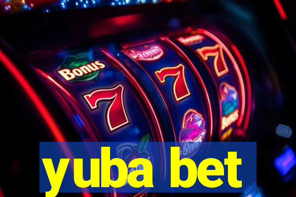 yuba bet