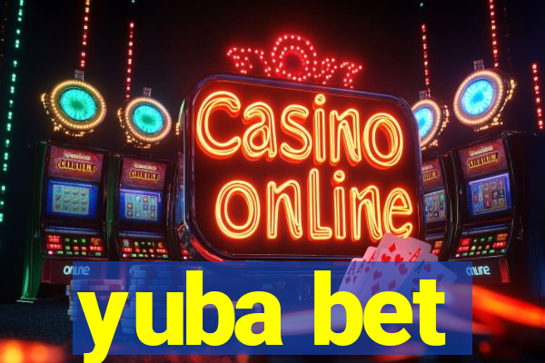 yuba bet