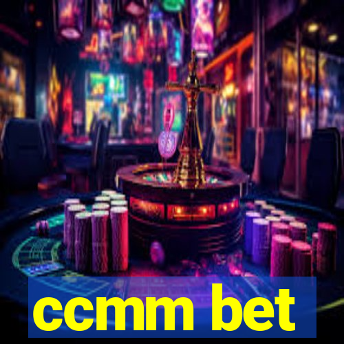 ccmm bet