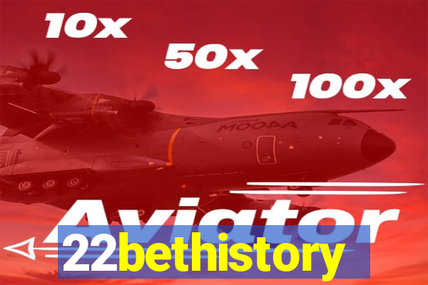 22bethistory