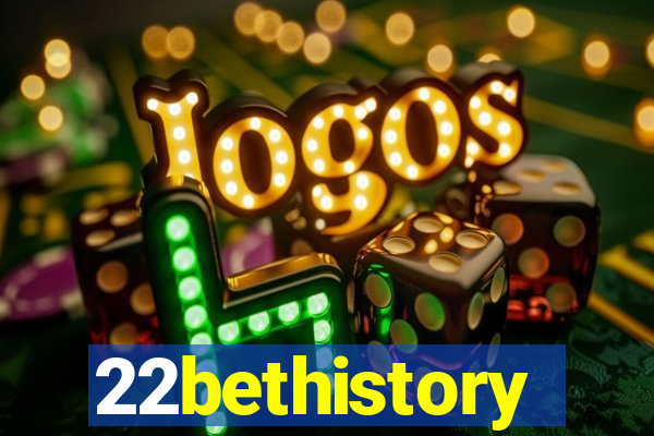 22bethistory