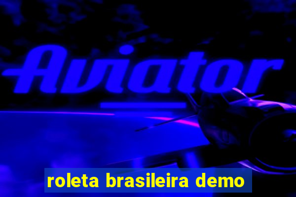 roleta brasileira demo