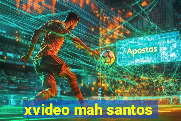 xvideo mah santos