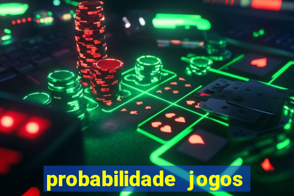 probabilidade jogos de futebol