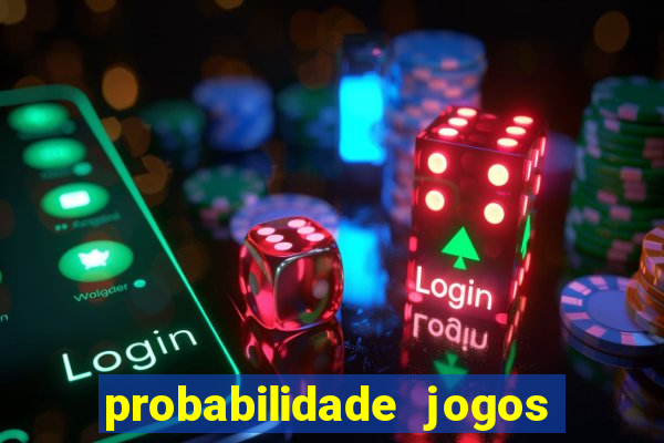 probabilidade jogos de futebol