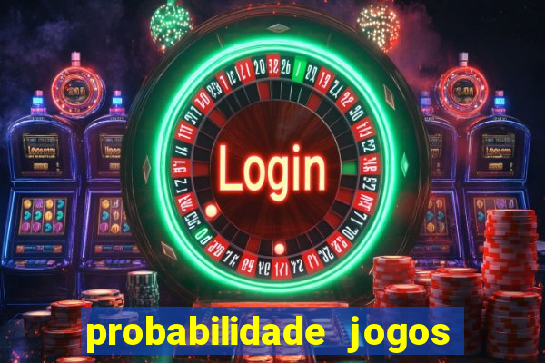 probabilidade jogos de futebol