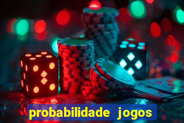 probabilidade jogos de futebol