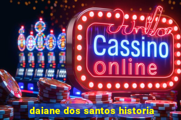 daiane dos santos historia