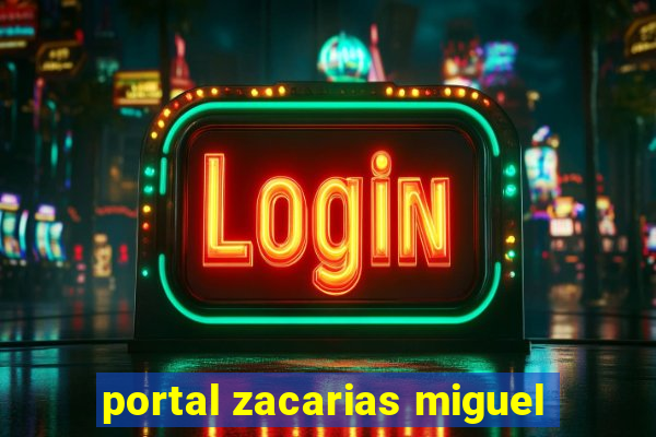 portal zacarias miguel