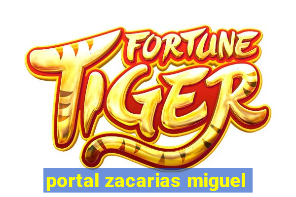 portal zacarias miguel