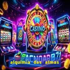 alquimia das almas 3 temporada