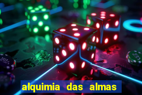 alquimia das almas 3 temporada