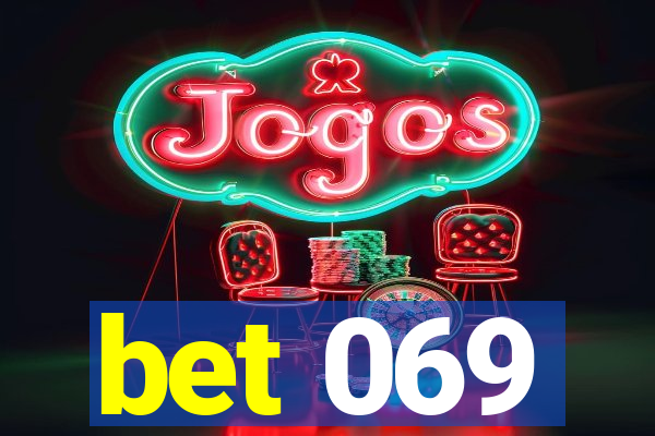 bet 069