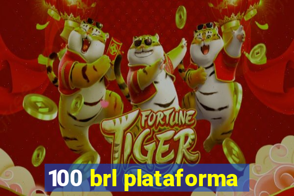 100 brl plataforma