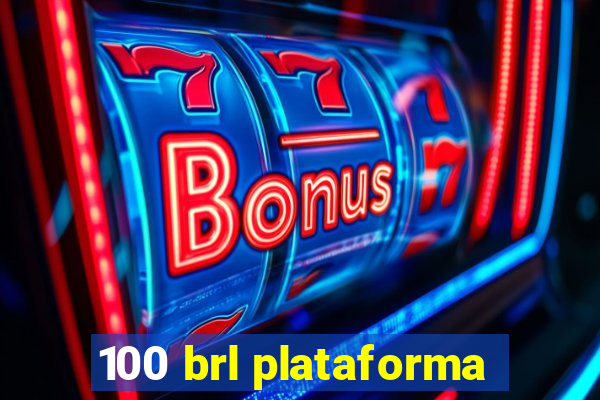 100 brl plataforma