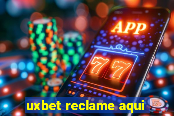 uxbet reclame aqui