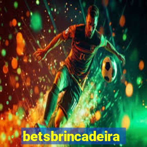 betsbrincadeira