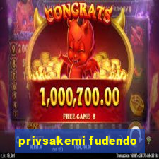 privsakemi fudendo