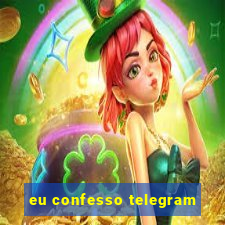 eu confesso telegram