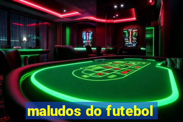 maludos do futebol