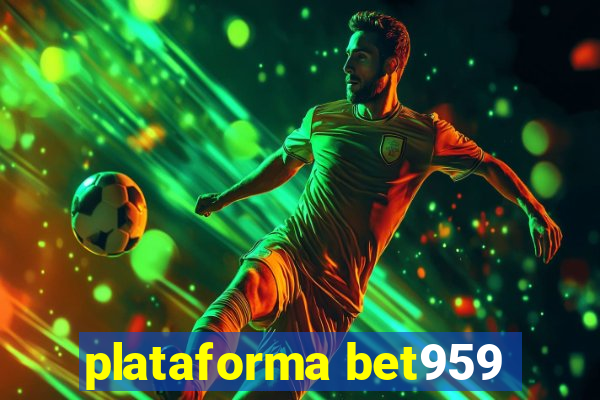 plataforma bet959