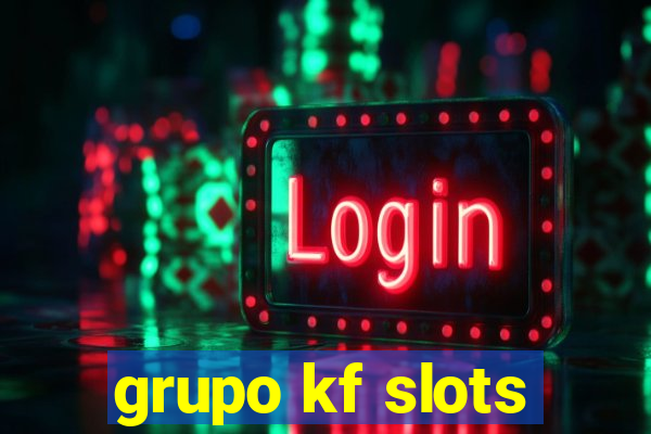 grupo kf slots