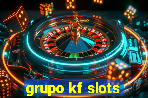 grupo kf slots