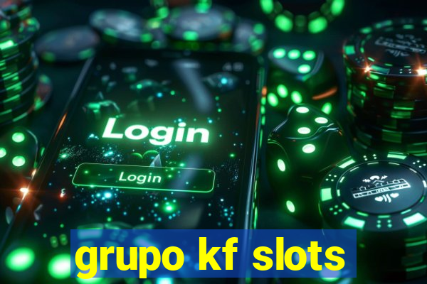 grupo kf slots