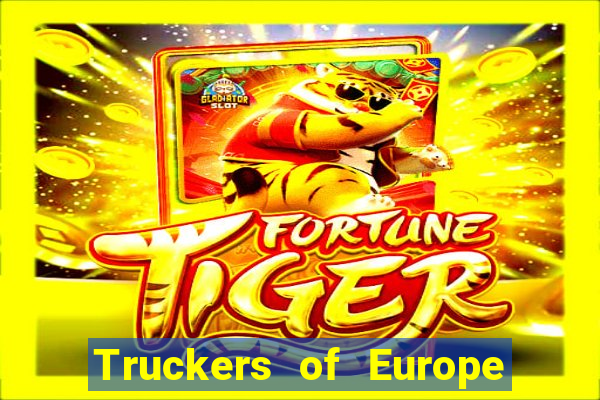 Truckers of Europe 3 dinheiro infinito