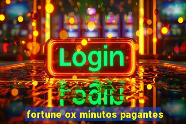 fortune ox minutos pagantes