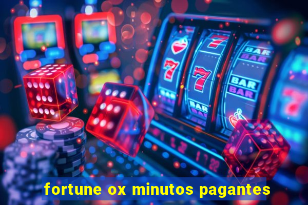 fortune ox minutos pagantes