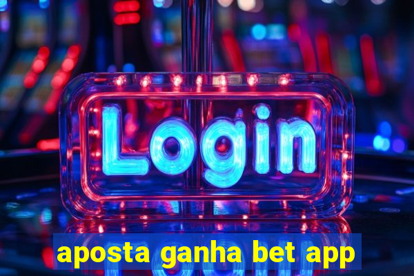 aposta ganha bet app