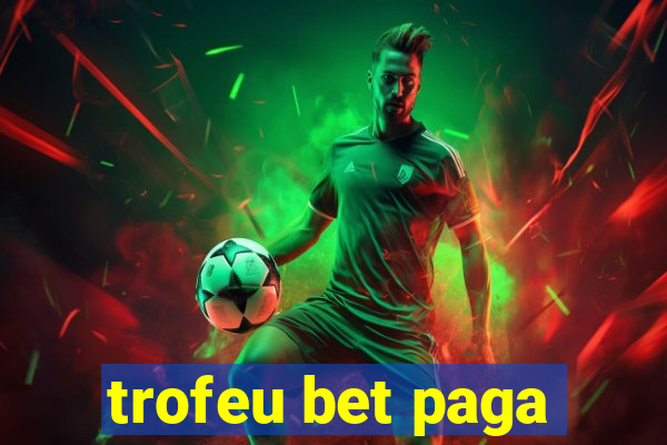 trofeu bet paga