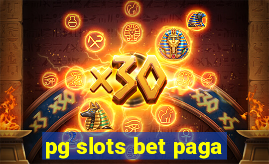 pg slots bet paga