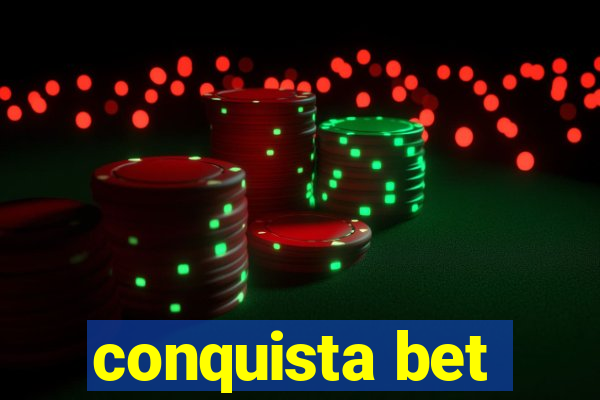 conquista bet