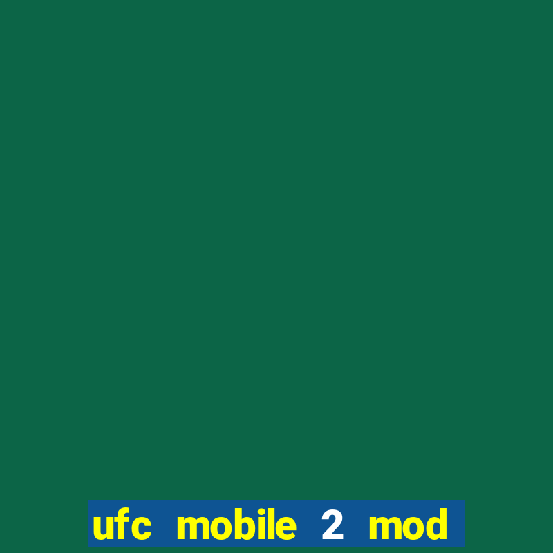 ufc mobile 2 mod apk unlimited money and gems