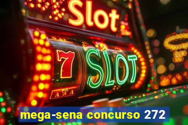 mega-sena concurso 272