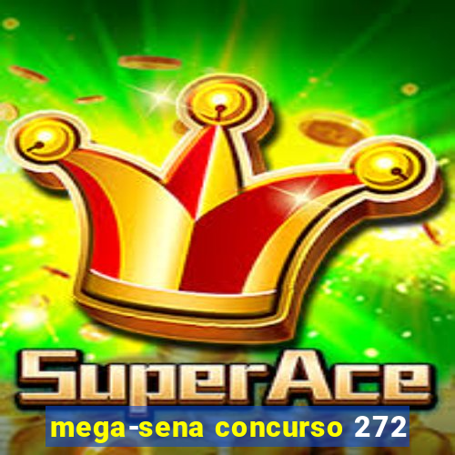 mega-sena concurso 272